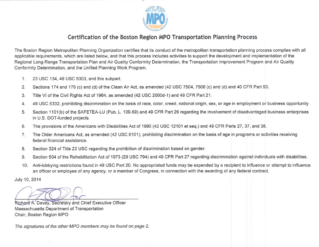 These images list the ten requirements of the transportation planning process to be conducted by Metropolitan Planning Organizations (MPOs), and certifies that the Boston Region MPO complies with these requirements. The certification of the Transportation Planning Process is signed by the members of the Boston Region MPO members, with the exception of:
North Suburban Planning Council – City of Woburn
Massachusetts Port Authority